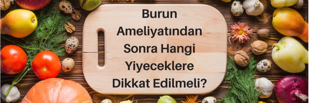 Burun Ameliyatından Sonra Yiyeceklere Dikkat Edilmeli Mi?