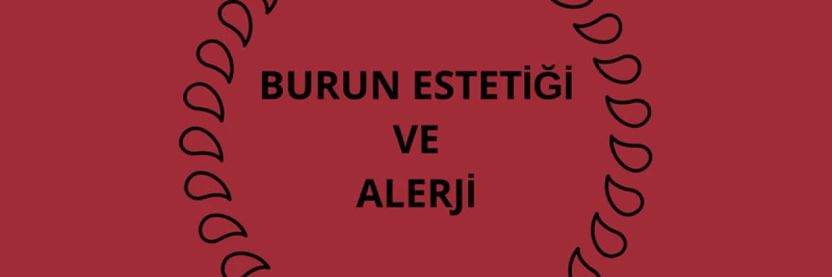 Burun Estetiği ve Alerji