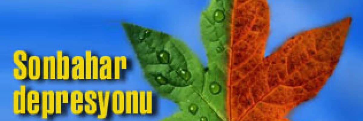Sonbahar depresyonu!