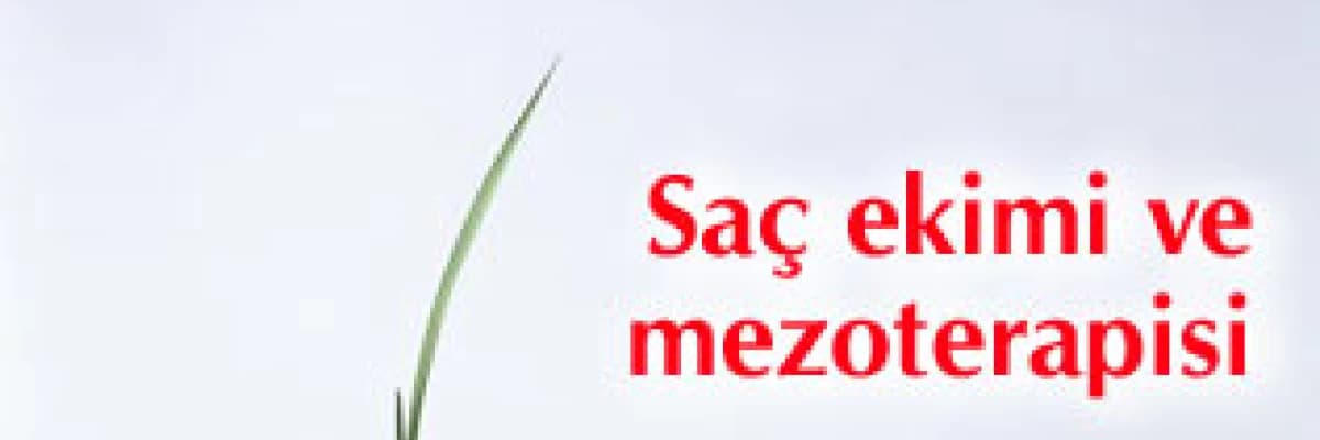 Saç ekimi ve mezoterapisi