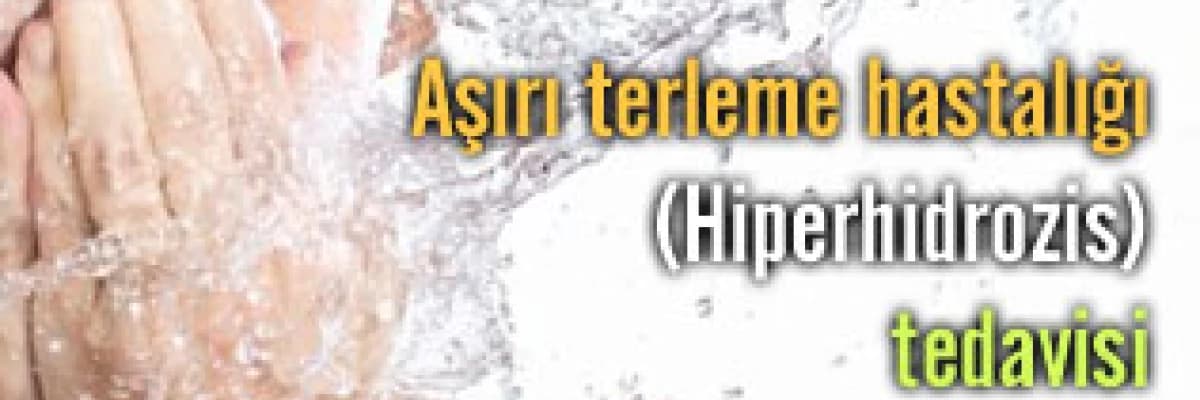Aşırı terleme hastalığı (hiperhidrozis) tedavisi