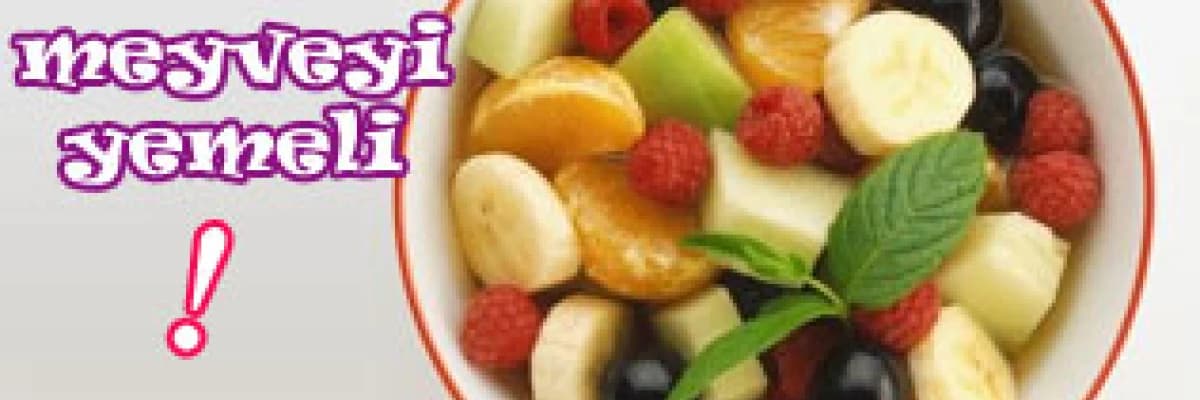 Hangi meyveyi yemeli  !
