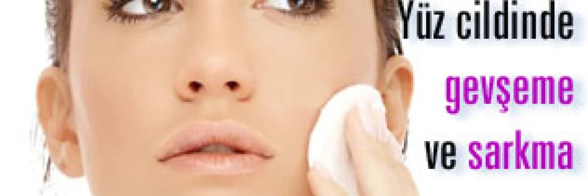 Yüz cildinde gevşeme ve sarkma; nedenleri, belirtileri ve tedavisi