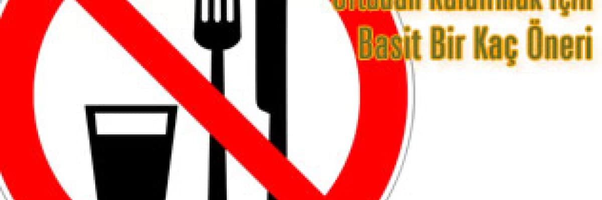 Yemek yeme isteğini ortadan kaldırmak için basit bir kaç öneri