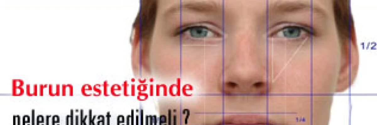Burun estetiğinde nelere dikkat edilmeli ?