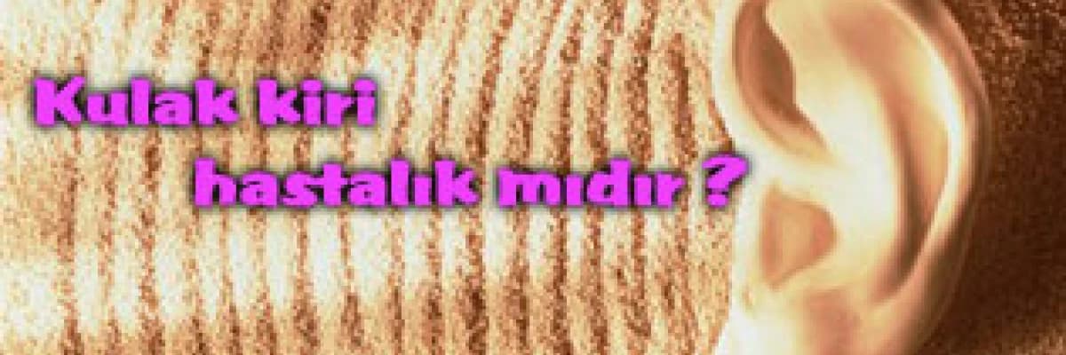Kulak kiri bir hastalık mıdır ?