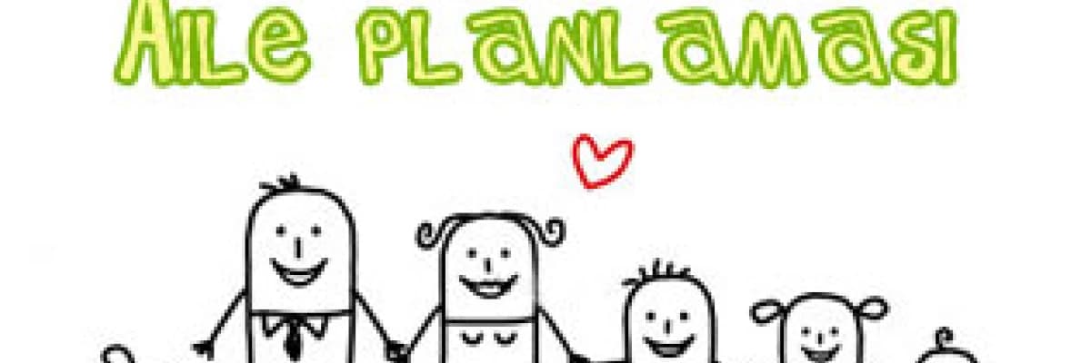 Aile planlaması, amaç ve yöntemleri