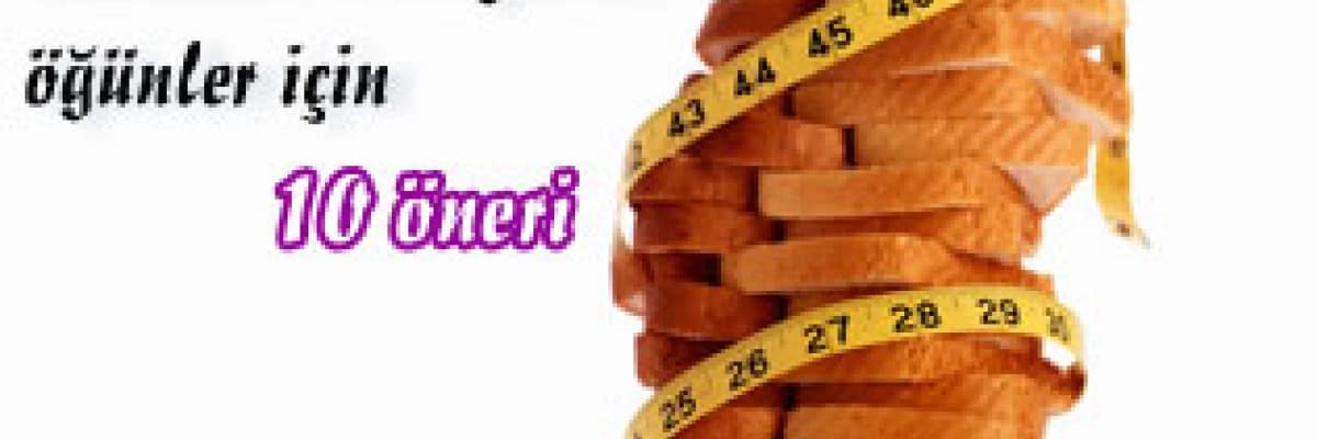 Lezzetli ve sağlıklı öğünler için 10 öneri