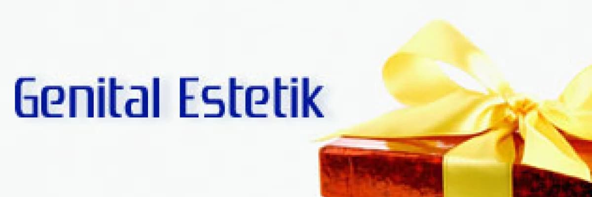 Genital bölge şekil bozuklukları ve genital estetik