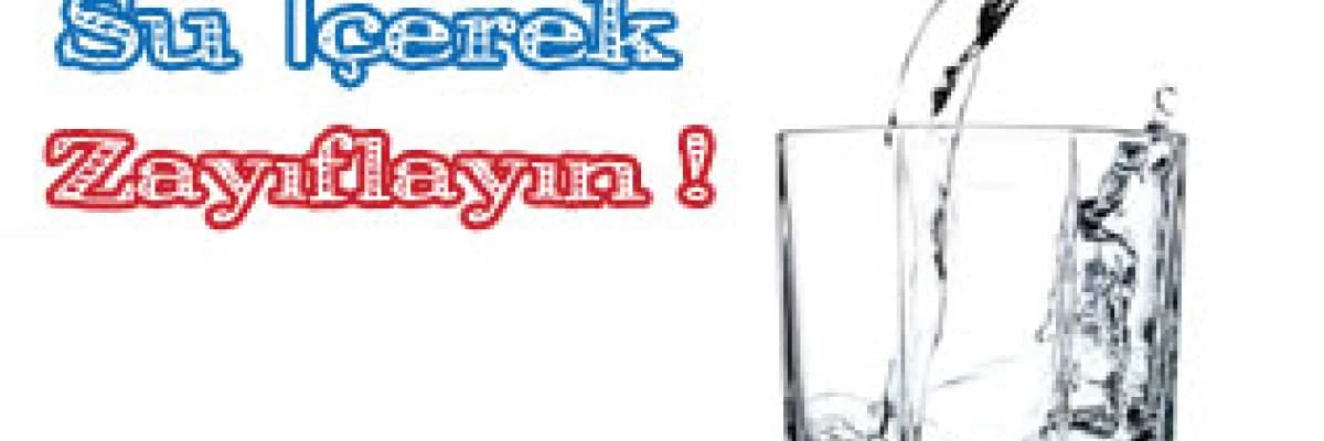 Su içerek zayıflayın!