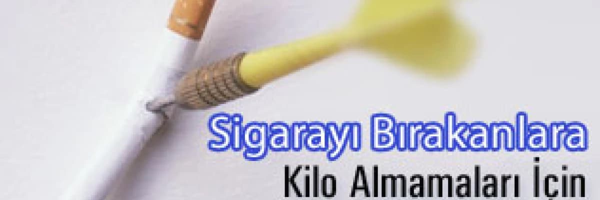 Sigarayı bırakanlara kilo almamaları için öneriler