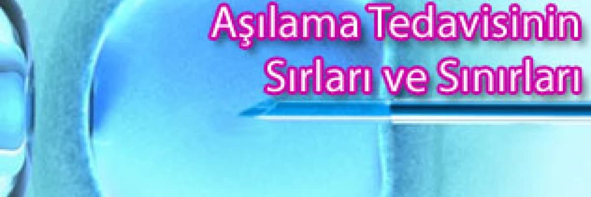 Aşılama tedavisinin sırları ve sınırları