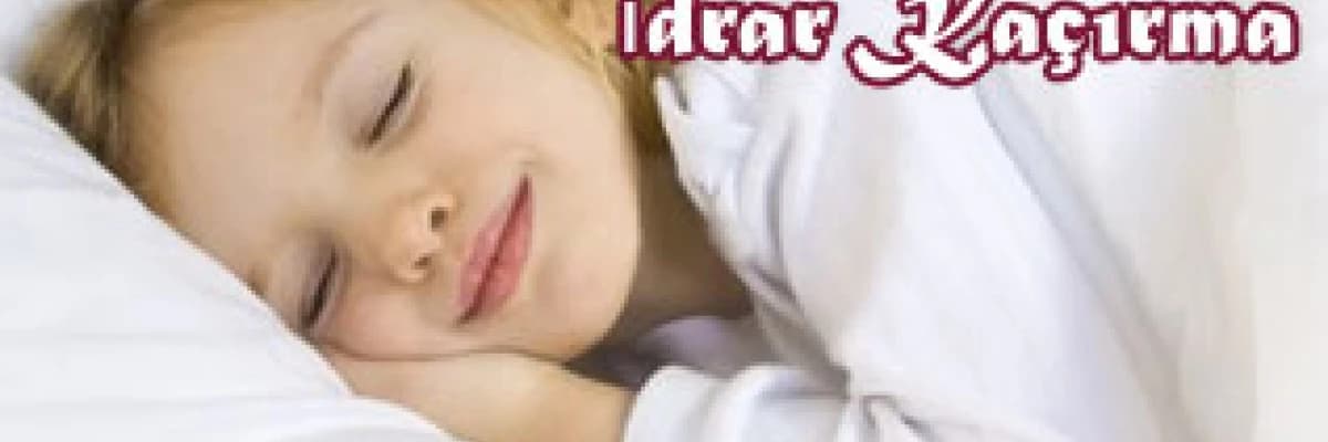 Enürezis nokturna (uykuda idrar kaçırma)