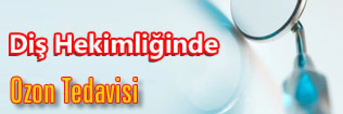 Diş hekimliğinde ozon tedavisi