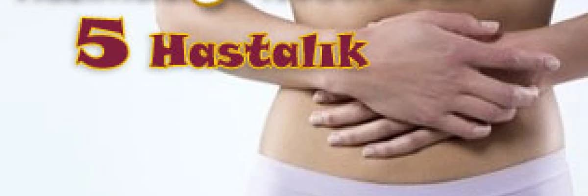 Hazımsızlığa neden olan beş hastalık