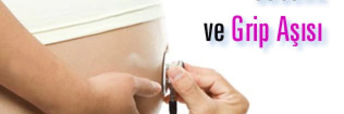 Gebelik ve grip aşısı