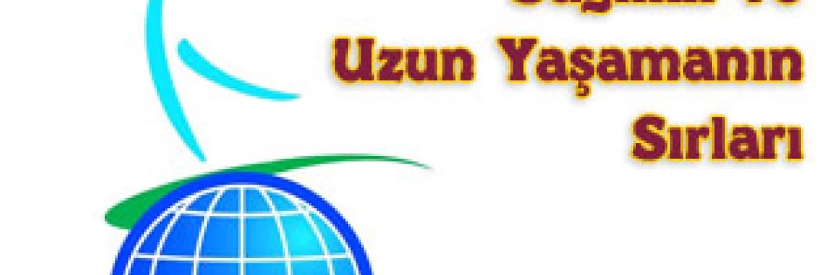 Sağlıklı ve uzun yaşamanın sırları