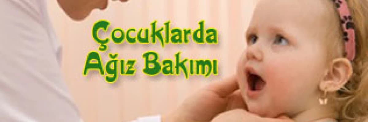 Çocuklarda ağız bakımı