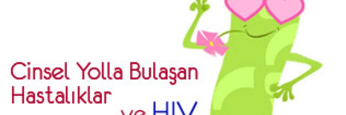 Cinsel yolla bulaşan hastalıklar ve hıv