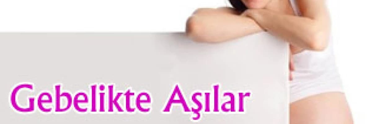 Gebelikte aşılar
