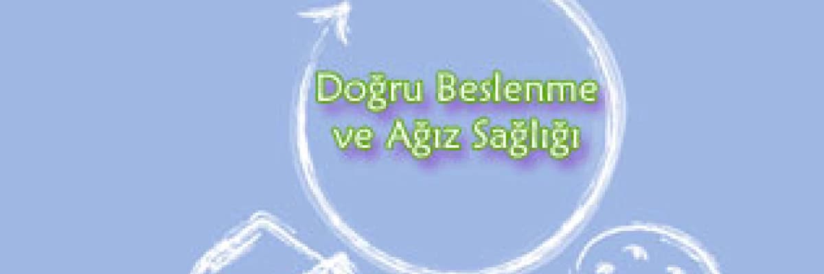 Doğru Beslenme ve Ağız Sağlığı