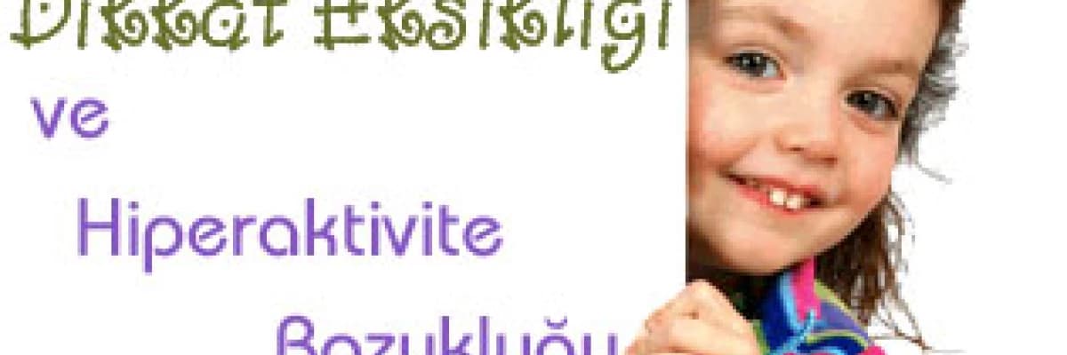 Dikkat Eksikliği ve Hiperaktivite Bozukluğu
