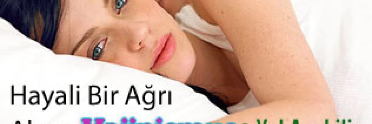 Hayali bir ağrı algısı vajinismusa yol açabilir