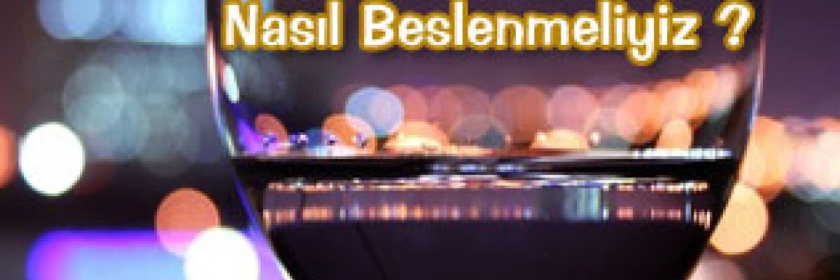 Yılbaşında Nasıl Beslenmeliyiz ?