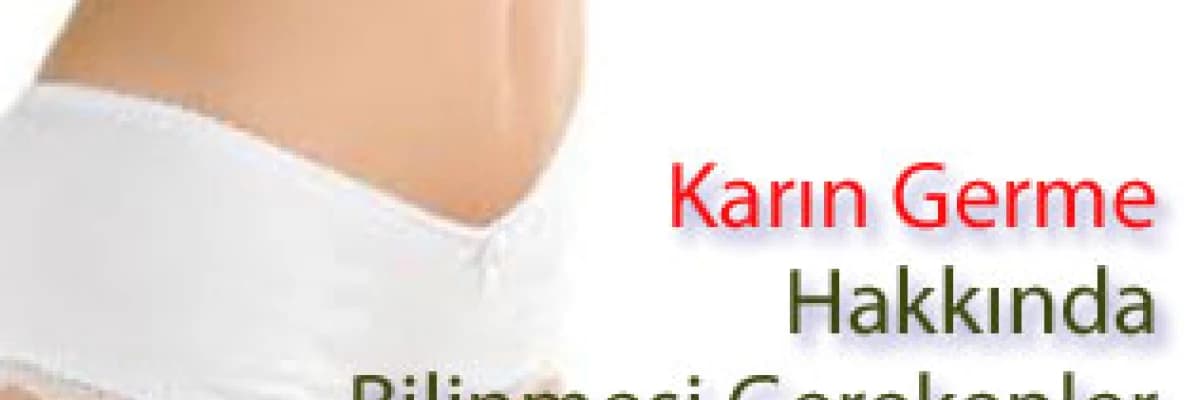 Karın germe/gerdirme hakkında bilinmesi gerekenler