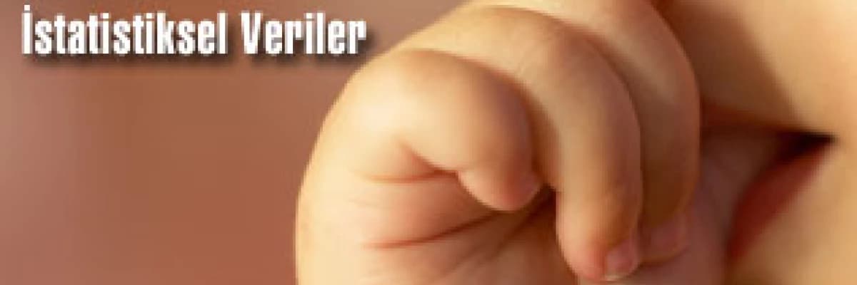 Çocuk Sağlığında Genel İstatistiksel Veriler
