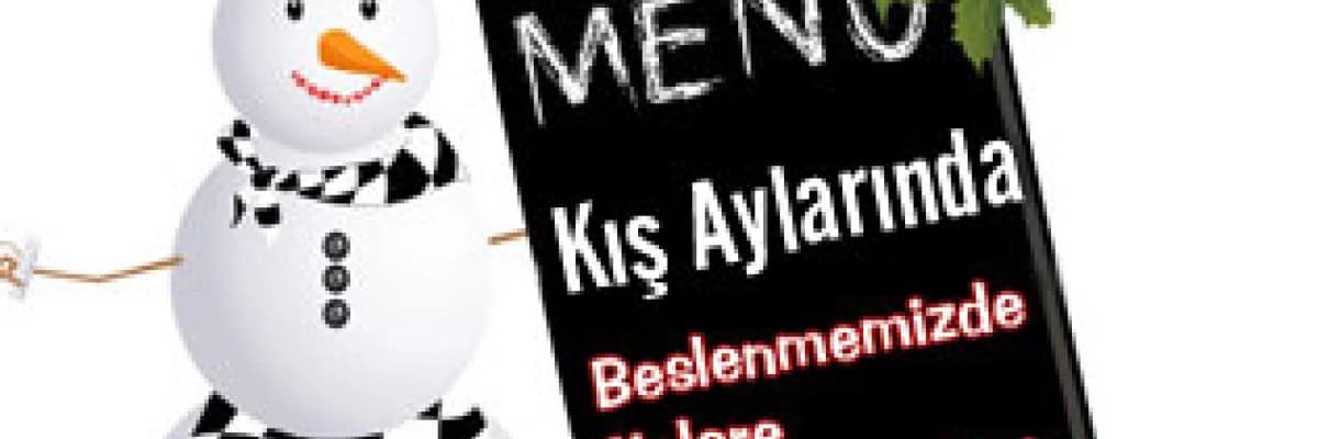 Kış Aylarında Beslenmemizde Nelere Dikkat Etmeliyiz ?