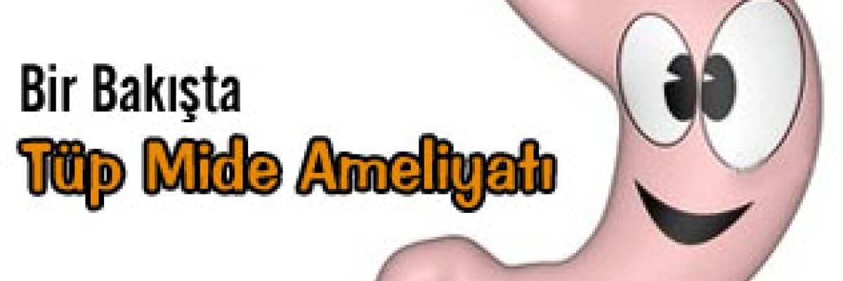 Bir bakışta tüp mide ameliyatı