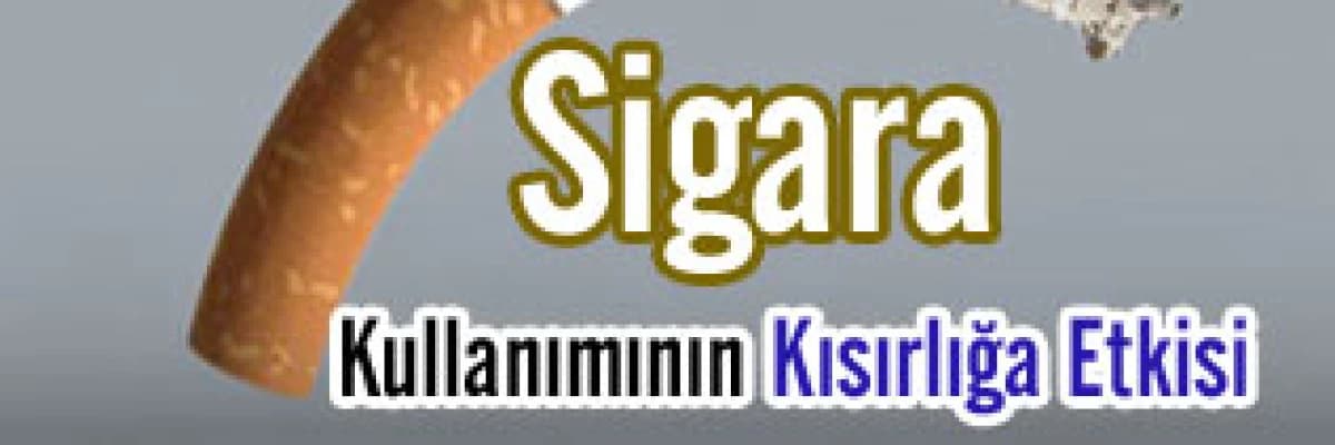 Sigara kullanımının kısırlığa etkisi