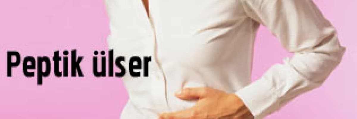 Peptik ülserler ve oniki parmak ülserleri
