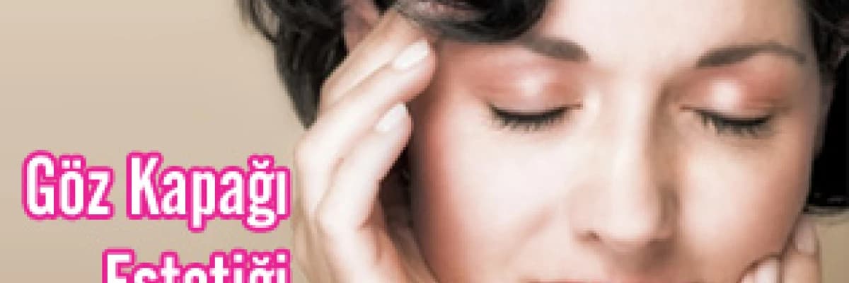 Göz Kapağı Estetiği