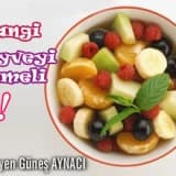 Hangi meyveyi yemeli  !