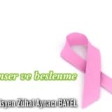 Kanser ve beslenme!