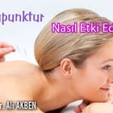 Akupunktur nasıl etki eder ?