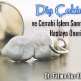Diş çekimi ve cerrahi işlem sonrası hastaya öneriler