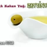 Sağlık kokan yağ : zeytinyağı