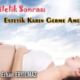 Hamilelik sonrası estetik karın germe ameliyatı