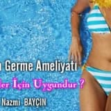 Karın germe ameliyatı kimler için uygundur?