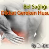 Bel sağlığı  için dikkat gereken hususlar