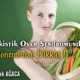 Polikistik Over Sendromunda Beslenmenize Dikkat !