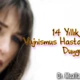  14 Yıllık Evli Bir Vajnismus Hastasının Duyguları