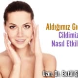 Aldığımız gıdalar cildimizi nasıl etkiler ?