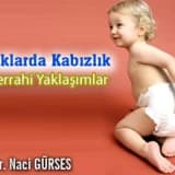Çocuklarda Kabızlık ve Cerrahi Yaklaşımlar