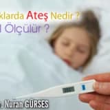 Çocuklarda Ateş Nedir ? Nasıl Ölçülür ?
