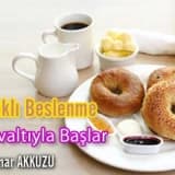 Sağlıklı beslenme kahvaltıyla başlar