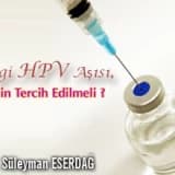 Hangi hpv aşısı, kim için tercih edilmeli ?